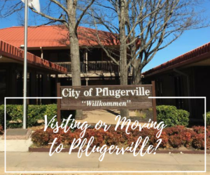 Are you visting or moving to Pflugerville